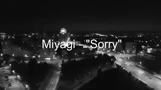 Miyagi - Sorry (Official Video) (2018) (Lyrics)