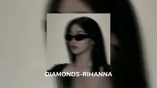 Diamonds - Rihanna (speed up)