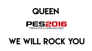 Queen - We Will Rock You (PES 2016 Soundtrack)