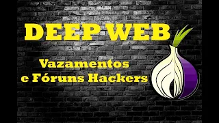 Deep Web - Consultando fóruns hackers, vazamentos de informações e ataques de ransomware.