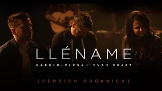 Harold y Elena Ft. Evan Craft - Lléname (Versión Orgánica) Videoclip