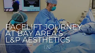 Facelift Journey at Bay Area's L&P Aesthetics