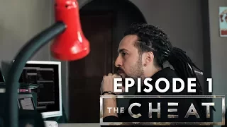 THE CHEAT - SEASON 1 | EPISODE 1