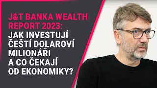 J&T Banka Wealth Report 2023: Jak investují čeští dolaroví milionáři a co čekají od ekonomiky?