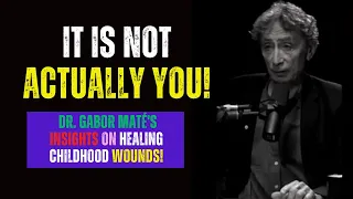 How Your Personality Hides Who Really You Are | Dr. Gabor  Maté's Discovering Your True Self