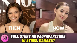 FULL STORY ng PAGPAPA-RETOKE ni Xyriel Manabat at ang BAGO NYANG MUKHA Nakakabilib!!