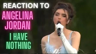 REACTION to ANGELINA JORDAN  - I have nothing (LIVE)