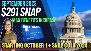 NEW 2023 SNAP INCREASE: $291-$1751 MAX BENEFITS!!! Starting October 1, SNAP COLA 2023