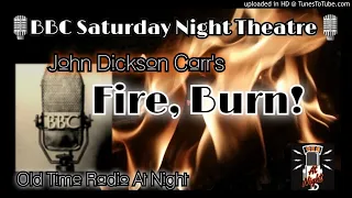 🎙️BBC Saturday Night Theatre🎙️"Fire, Burn!" By John Dickson Carr🔥Radio Drama 📻