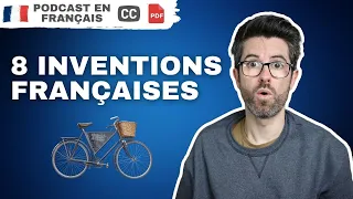 Top 8 des inventions françaises | Podcast en français COURANT avec sous-titres.