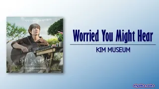 KIM MUSEUM - Worried you might hear (혹시 네게 들릴까봐) [Tell Me That You Love Me OST Part 3] Rom|Eng Lyric