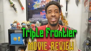 Triple Frontier Movie Review