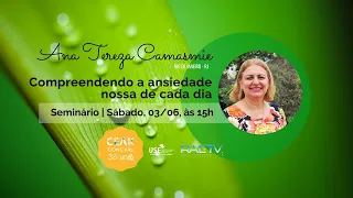 Seminário com Ana Tereza Camasmie: "Compreendendo a ansiedade nossa de cada dia"