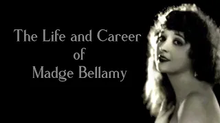 The Life and Career of Madge Bellamy