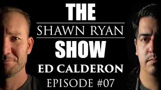 Shawn Ryan Show #007 Drug Cartel / Narcos Expert Ed Calderon