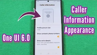 Change your caller Information Appearance for Samsung phone with One UI 6.0