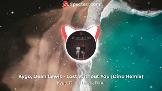 Kygo, Dean Lewis - Lost Without You (Dino Remix)