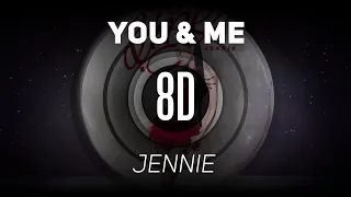 𝟴𝗗 𝗠𝗨𝗦𝗶𝗖 | You & Me - JENNIE | 𝑈𝑠𝑒 ℎ𝑒𝑎𝑑𝑝ℎ𝑜𝑛𝑒𝑠🎧