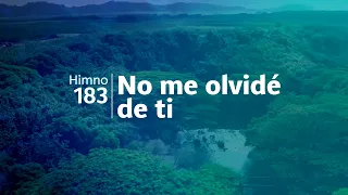 Himno Adventista 183 - No me olvidé de ti