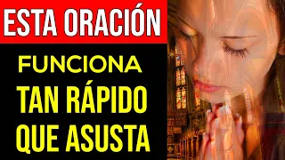 ESTA ORACIÓN FUNCIONA tán RAPIDO que ASUSTA!!!