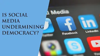 Is Social Media Undermining Democracy?