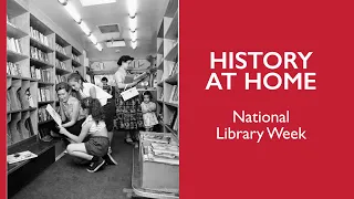 A Short History of Libraries | National Library Week | History at Home