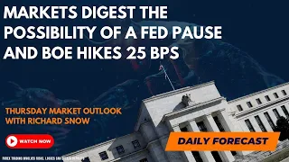 Markets Digest the Possibility of a Fed Pause and BoE Hikes 25 bps