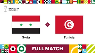 Syria v Tunisia | FIFA Arab Cup Qatar 2021 | Full Match