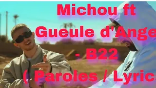 Michou ft Gueule d'Ange - B22 ( Lyrics )