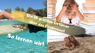 Freilerner - Die 10 größten Irrtümer! So lernen wir!