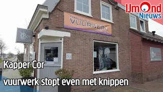 Kapper Cor vuurwerk stopt even met knippen