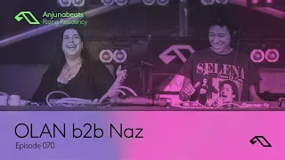 The Anjunabeats Rising Residency 070 with OLAN b2b Naz