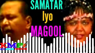 Samatar iyo xalimo magool Raaxadii Aduunka