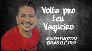 Washington Brasileiro - Volta Pro Teu Vaqueiro《Galego 》#voltaproteuvaqueiro #voltaproteugalego