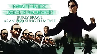 The Matrix Reloaded | Burly Brawl as an 80s kung fu movie