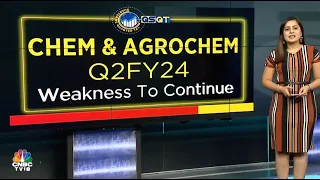 Chem & Agrochem Q2FY24: Weakness To Continue | N18V | CNBC TV18