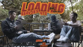 SEAV JKS -​ ​Loading  [ Official Music Video ] ft. 4T5