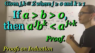 If a ﹥ b ﹥ 0, then (a^j)(b^k) ﹤ a^(j+k) Proof (for integers j and k where j ≥ 0 and k ≥ 1)