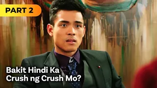 ‘Bakit Hindi Ka Crush ng Crush Mo?’ FULL MOVIE Part 2 | Kim Chiu, Xian Lim