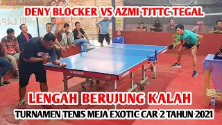 Deny Blocker Seven Nine vs Azmi TJTTC Tegal ||| Turnamen Tenis Meja Exotic Car 2 Tahun 2021