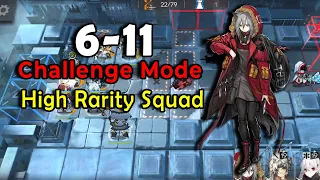 Arknights 6-11 Challenge Mode - High Rarity