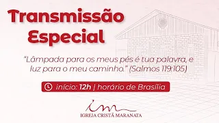 [TRANSMISSÃO ESPECIAL 12h] - 31/07/2022 - Igreja Cristã Maranata - Igrejas do Exterior
