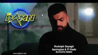 Rodolph Sayegh - Apologize & Fi Hada (By DJ Damn Bachata Remix)