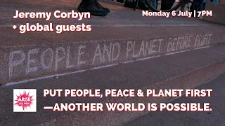 Jeremy Corbyn & global guests: "Put People, Peace & Planet 1st"