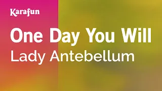 One Day You Will - Lady A | Karaoke Version | KaraFun