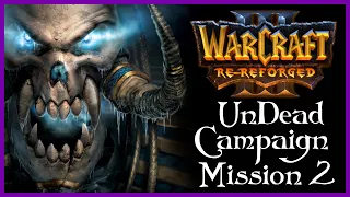 WarCraft 3 Reforged | Undead Campaign Chapter 2 - Digging Up the Dead