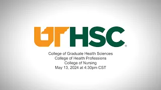 UTHSC College of Graduate Health Sciences, Health Professions, and Nursing '24 Commencement Ceremony