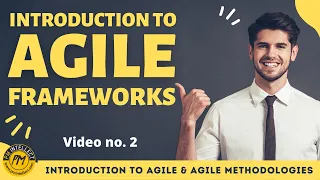 2 - Introduction to Agile - Agile Frameworks - PM Intellect.