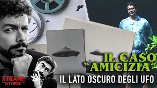 Il caso "AMICIZIA": il lato oscuro degli UFO