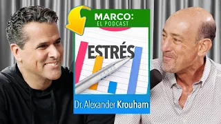 Conoce tus niveles de estrés. Dr. Alexander Krouham y Marco Antonio Regil.